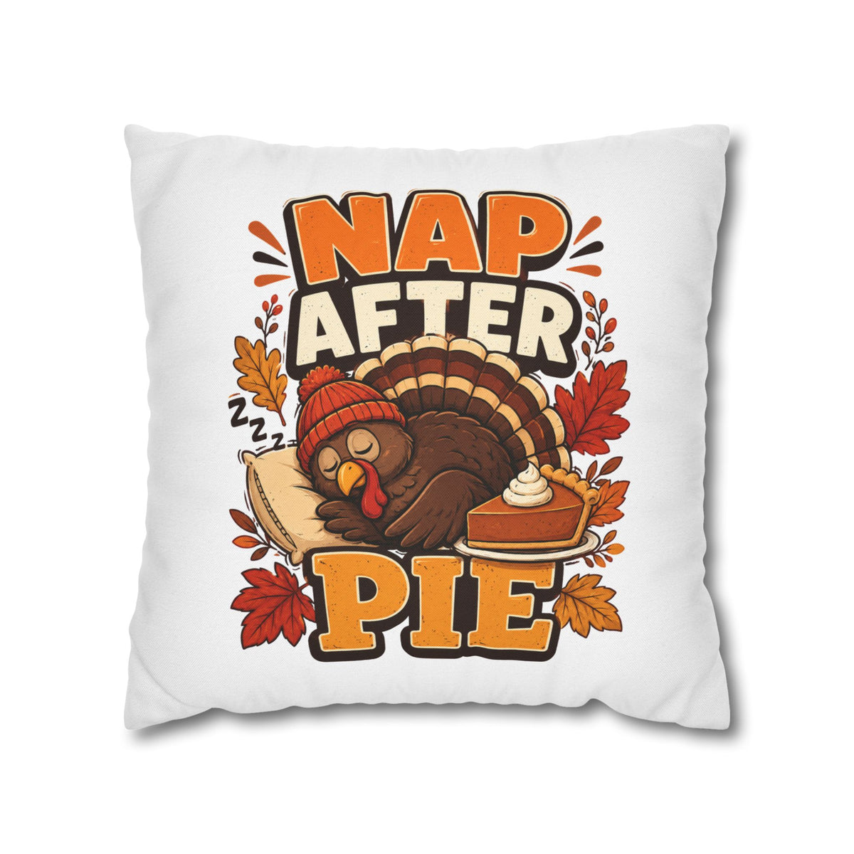 Thanksgiving Nap After Pie Throw Pillow — Cute Thanksgiving Turkey Pillowcase