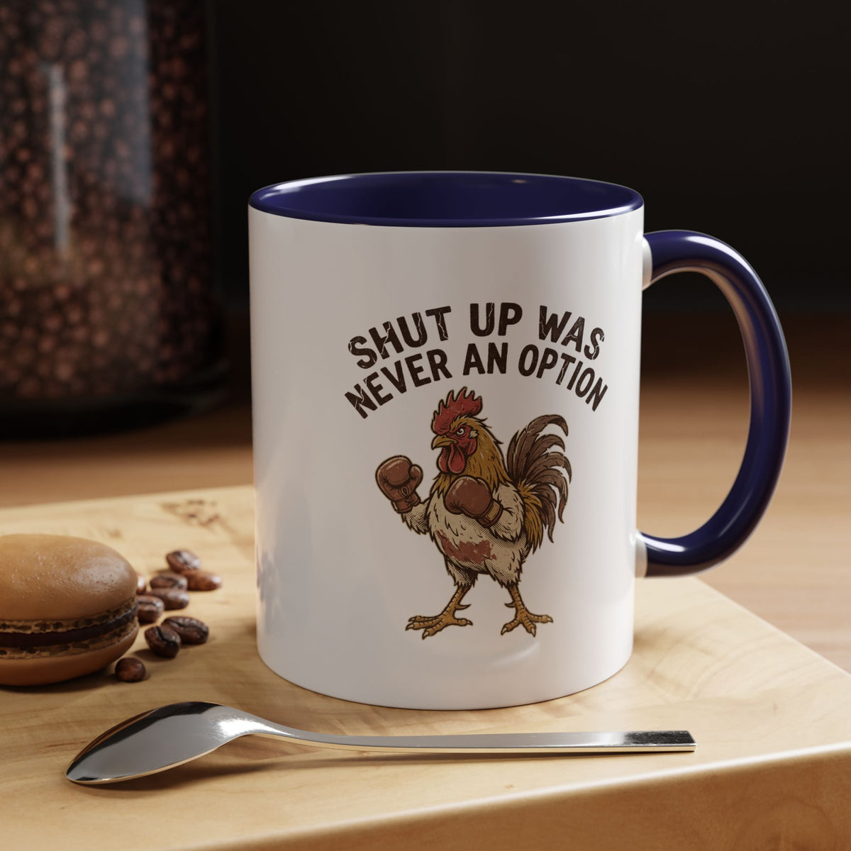 "Shut Up Was Never An Option" Funny And Witty Accent Coffee Mug (11, 15oz)