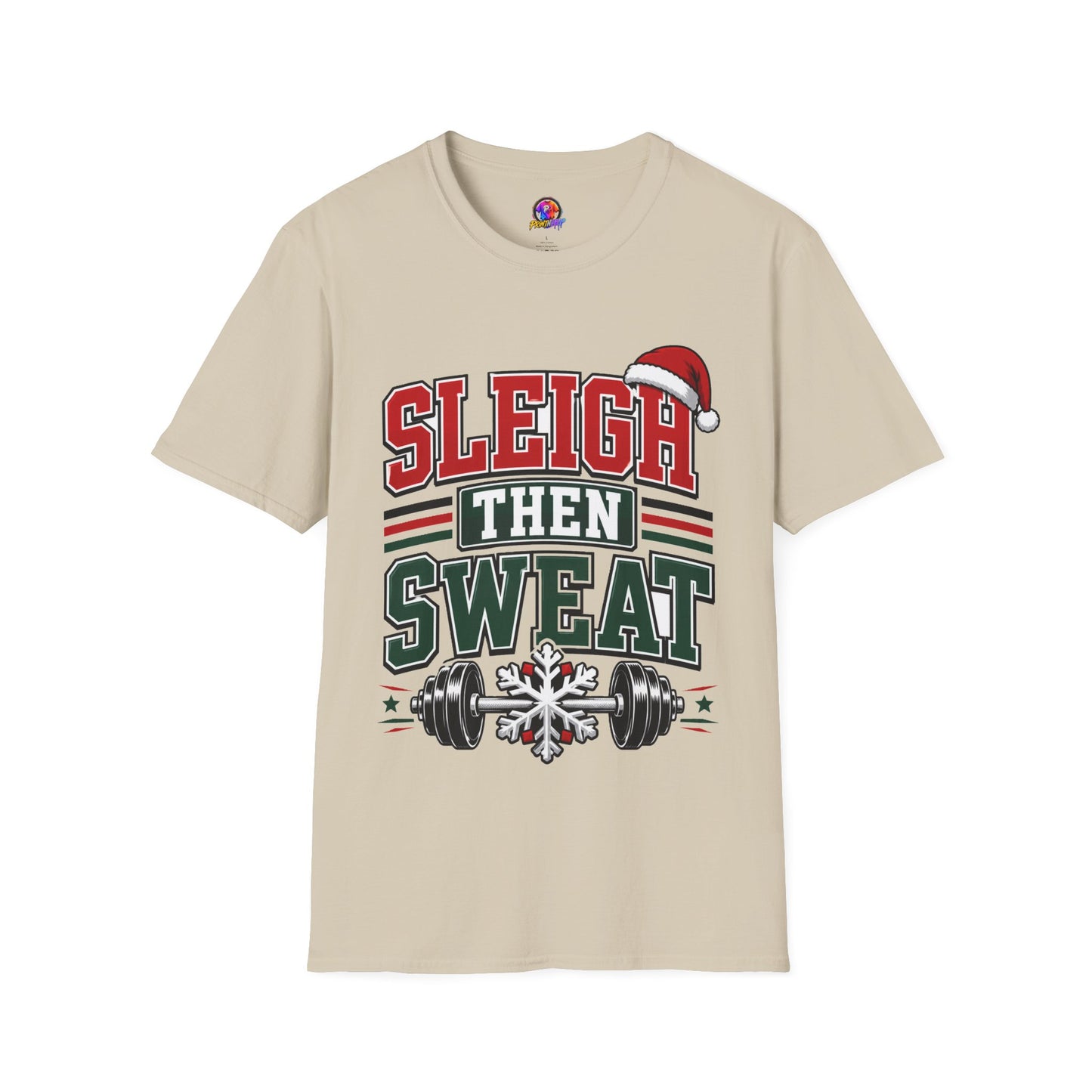 Sleigh Then Sweat T-Shirt – Christmas Fitness Holiday Tee