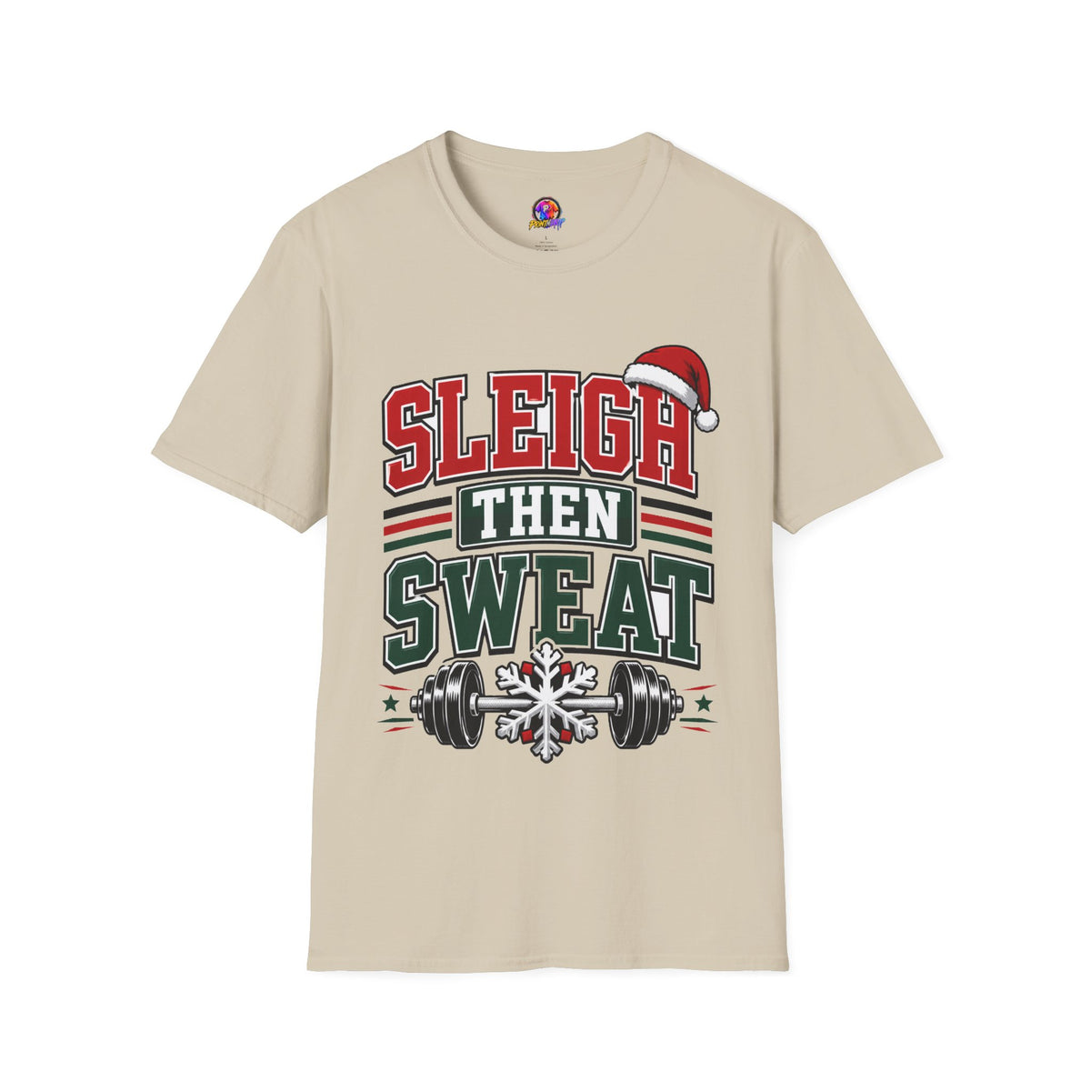 Sleigh Then Sweat T-Shirt – Christmas Fitness Holiday Tee
