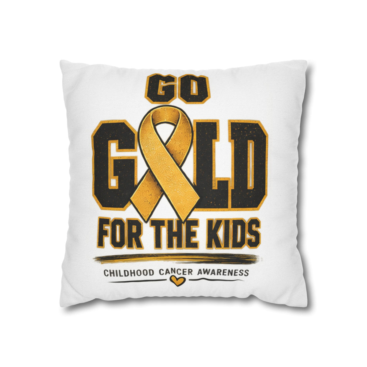 Go Gold for the Kids Pillowcase — Childhood Cancer Awareness Square Pillow