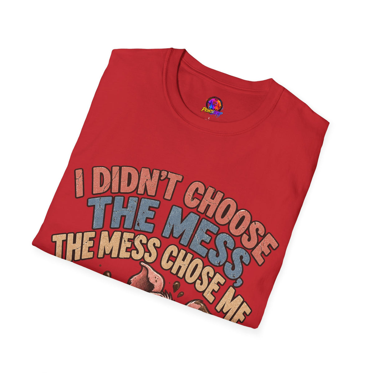 Funny Pig Graphic T-Shirt — "I Didn’t Choose the Mess, The Mess Chose Me"