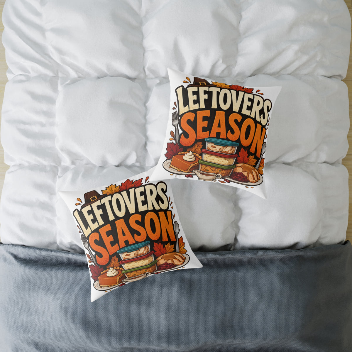 Thanksgiving Leftovers Season Throw Pillow — Thanksgiving Holiday Decorative Cushion