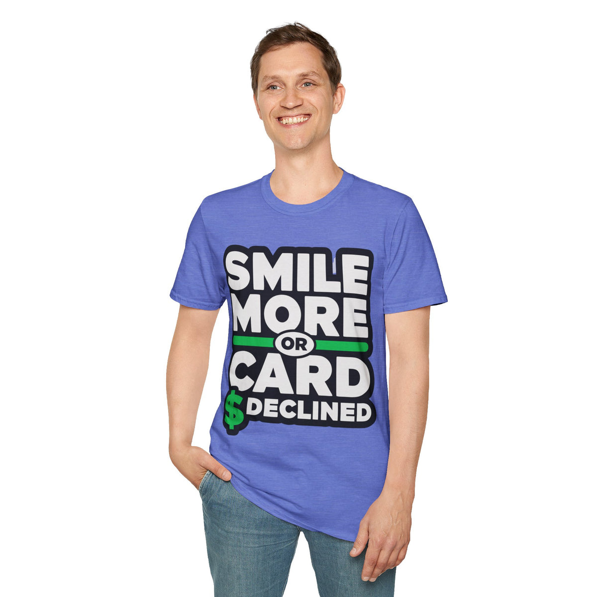 Smile More T-Shirt — “Smile More or Card Declined” Graphic Tee - Trending Now - September 2026
