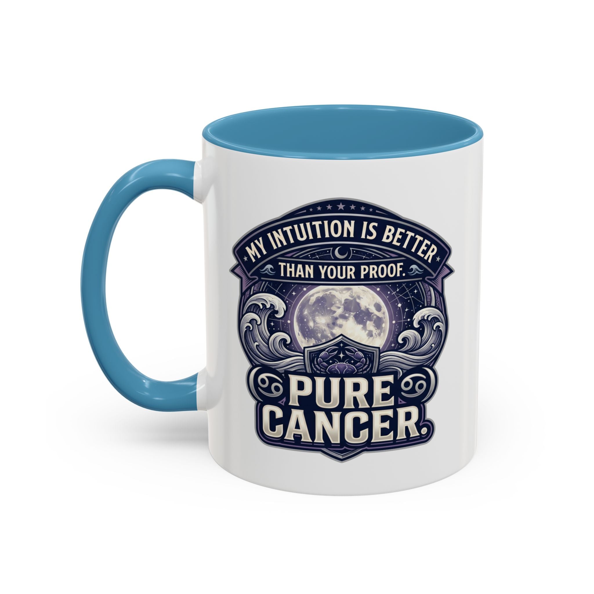 Accent Coffee Mug — 'My Intuition Is Better Than Your Proof' Pure Cancer Novelty Mug (11/15oz)