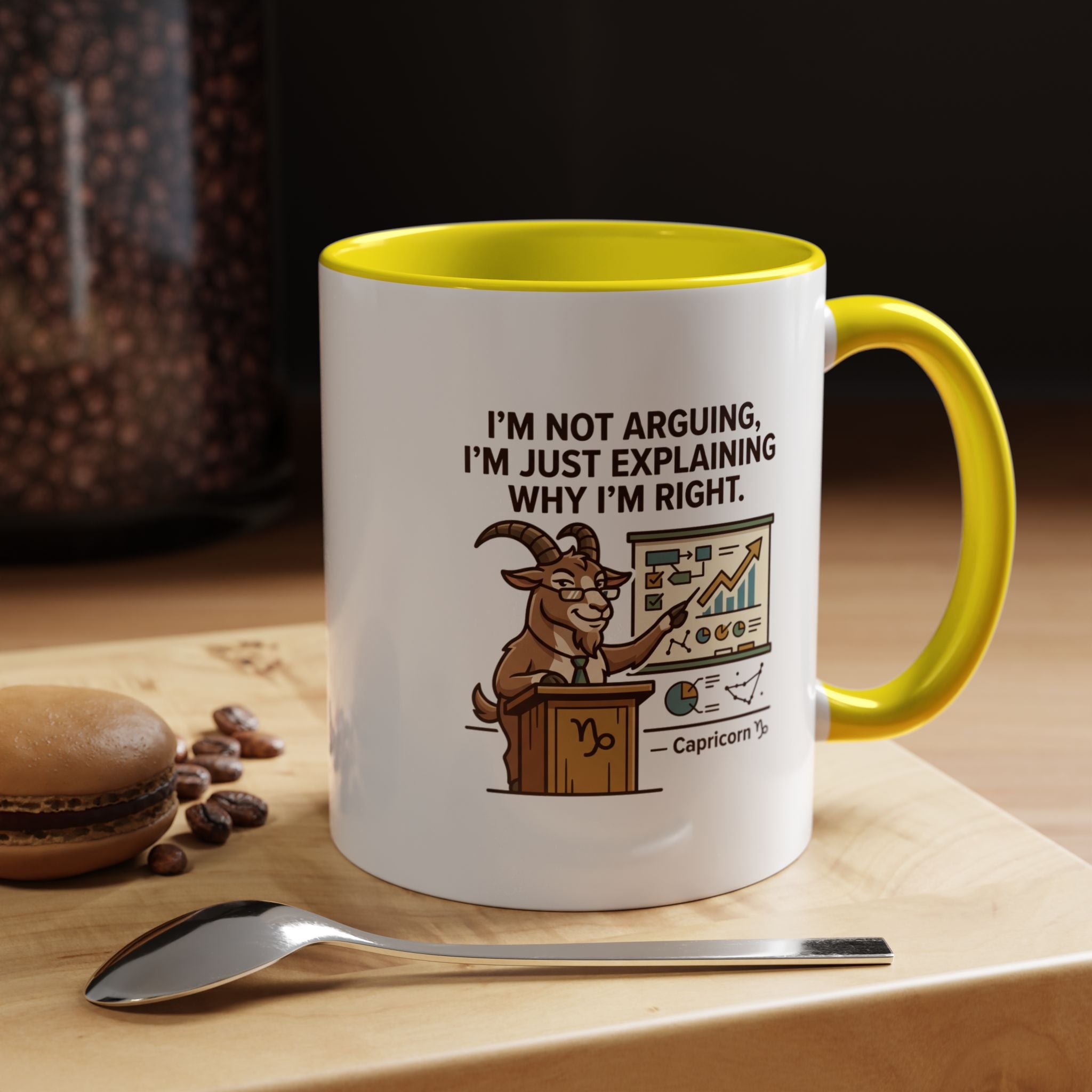 Capricorn Mug – “I’m Not Arguing, I’m Just Explaining Why I’m Right” Coffee Mug