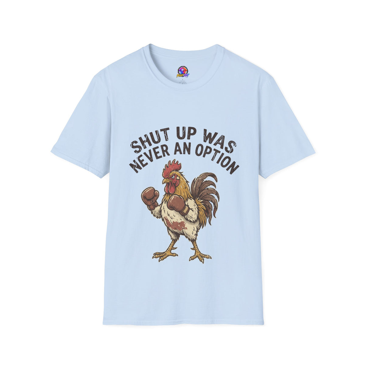 Rooster Boxing T‑Shirt – "Shut Up Was Never an Option" Funny Farm Animal Tee