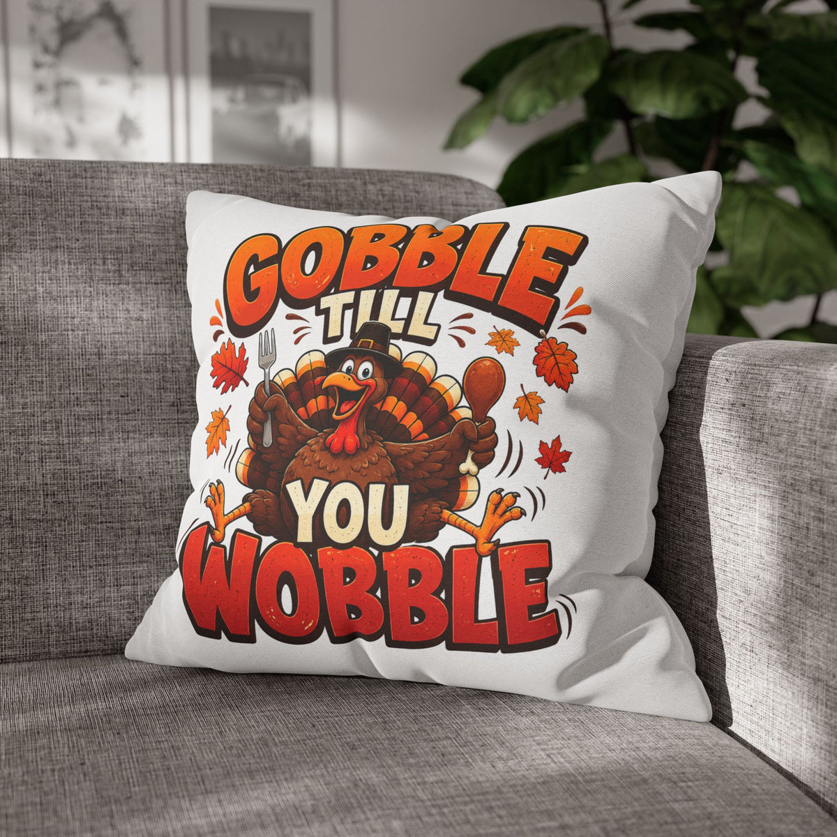Thanksgiving Throw Pillowcase — "Gobble Till You Wobble" Turkey Pillowcase