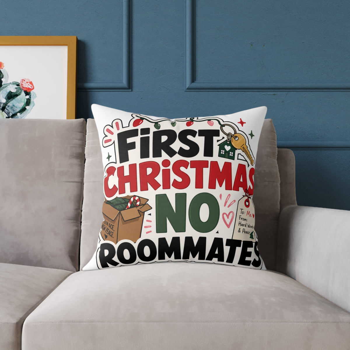 First Christmas No Roommates Modern Day Christmas Square Poly Canvas Pillow