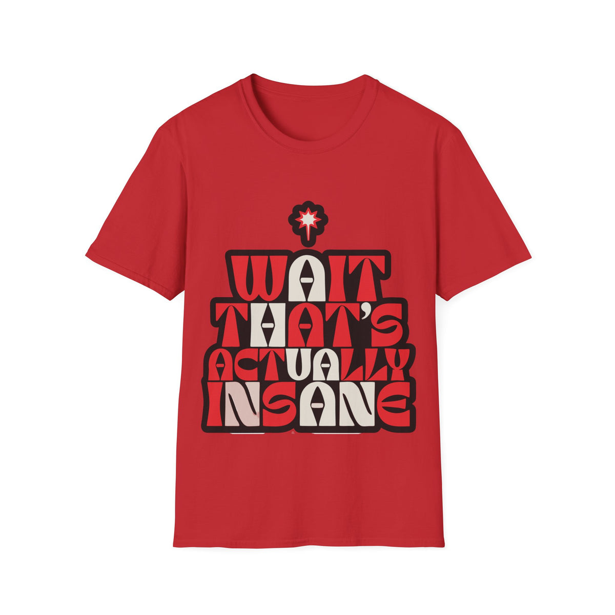 "Wait That's Actually Insane" Retro Red Typography Graphic Tee - Trending Now - September 2026