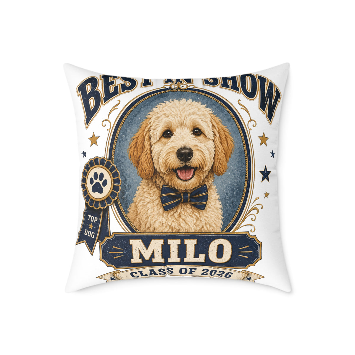 Best in Show Personalized Dog Pillow  Milo Bailey Dog Dad Mom– 'Milo' Class of 2026 Pet Decor