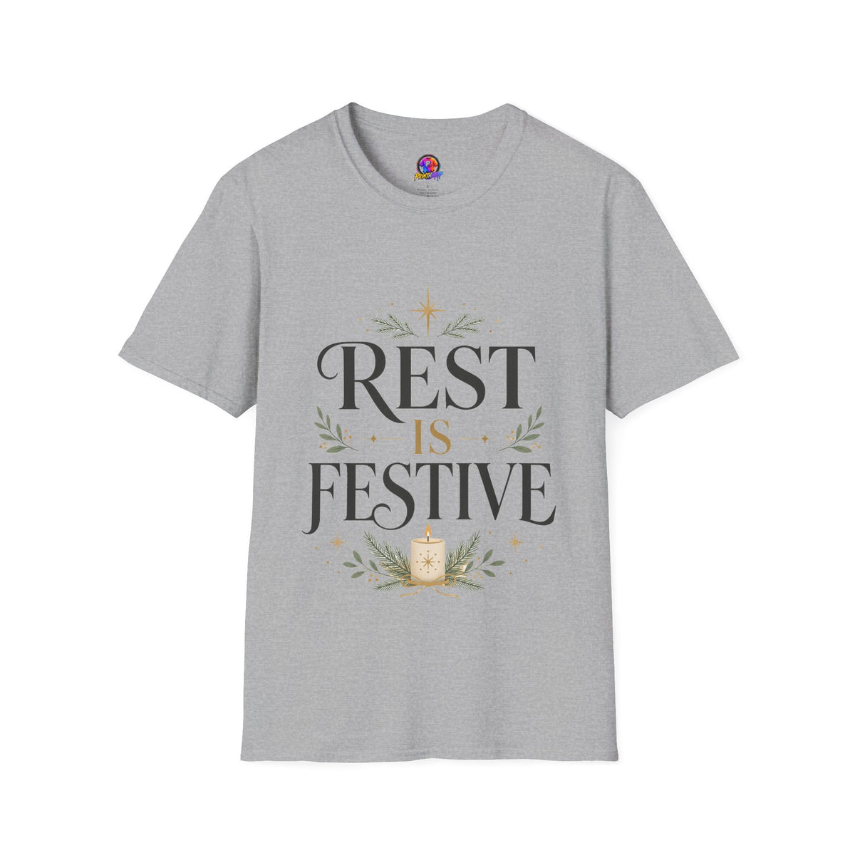 Rest Is Festive T-Shirt — Holiday Cozy Graphic Tee