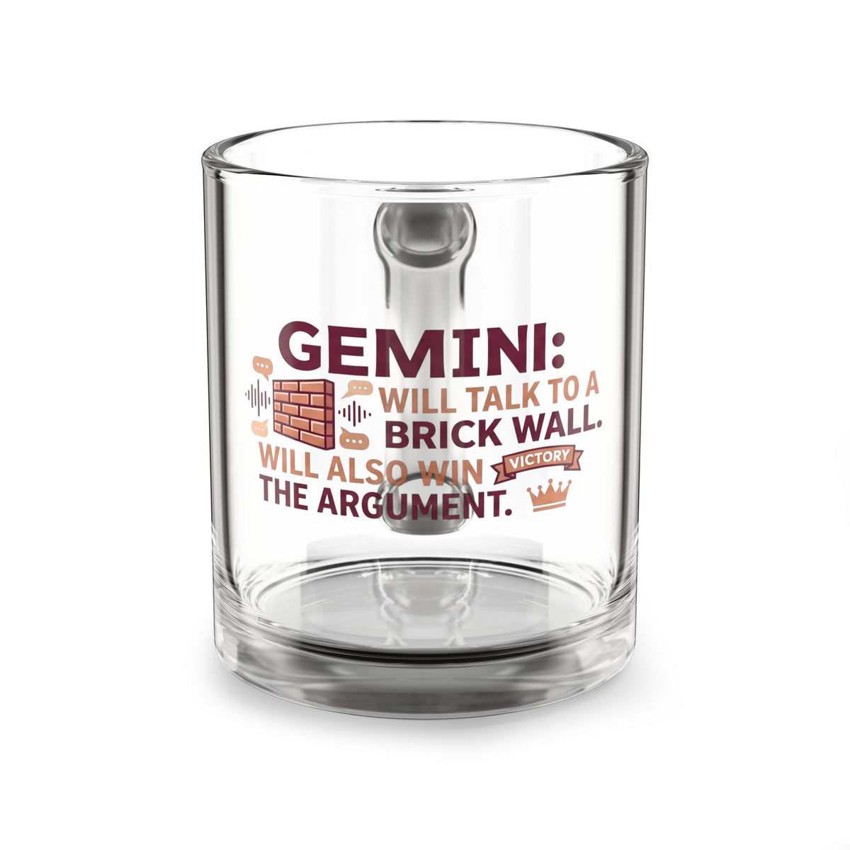 Gemini Glass Mug – “Will Talk to a Brick Wall, Will Also Win the Argument” – 10oz Zodiac Coffee Cup
