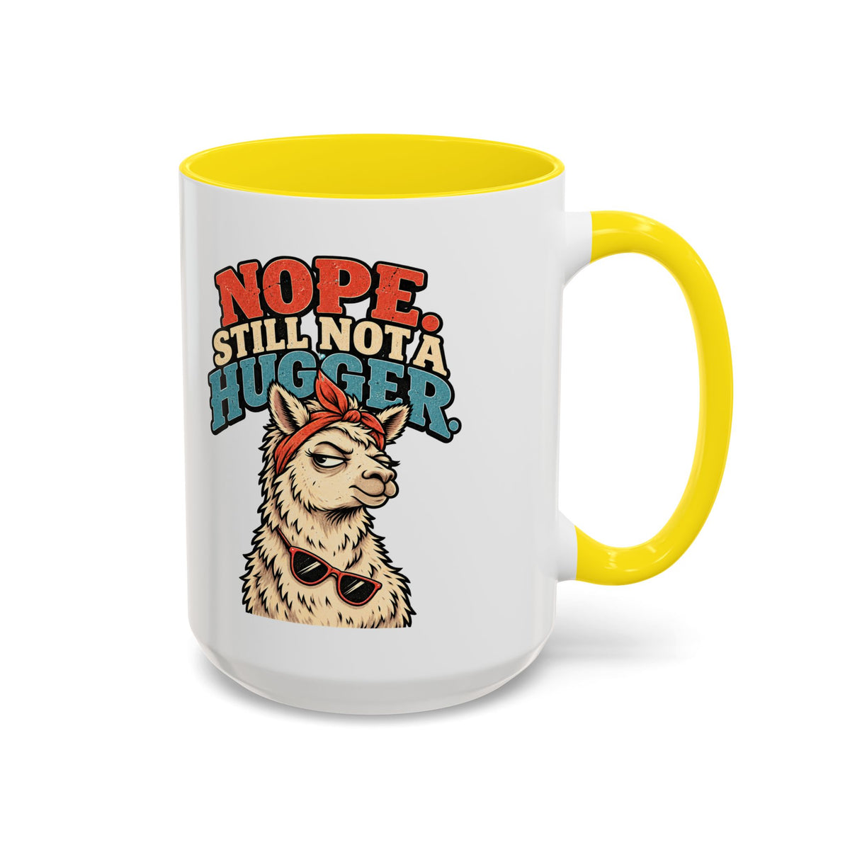 Funny And Witty "Nope Still Not Hugger" Accent Coffee Mug (11, 15oz)