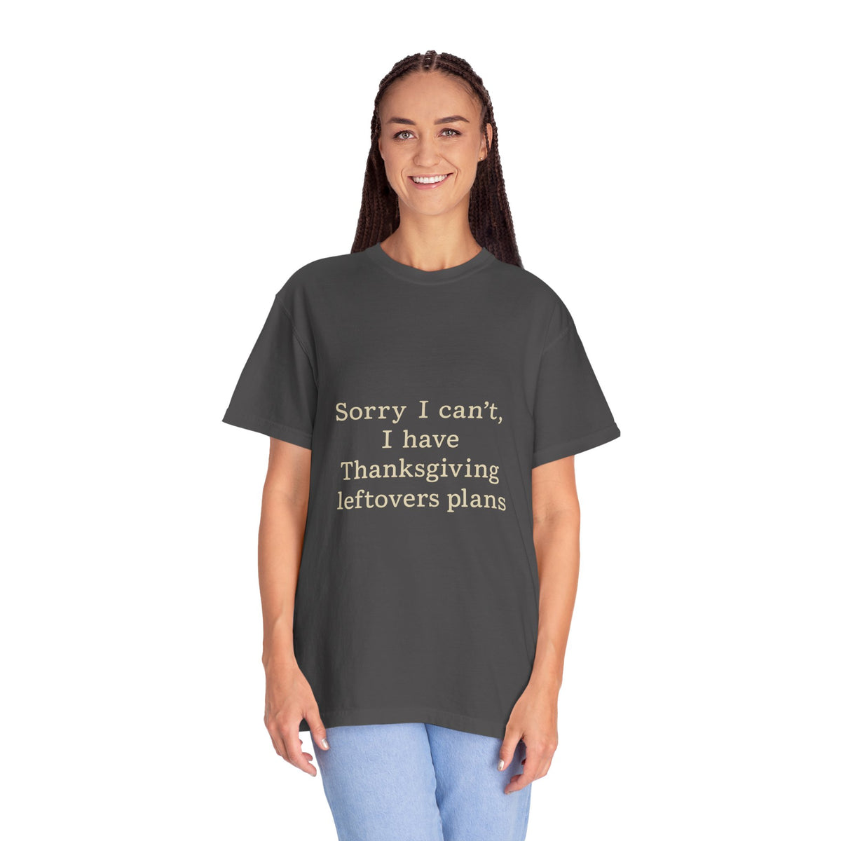 Thanksgiving Leftovers T-Shirt — "Sorry I can't, I have Thanksgiving leftovers plans" Garment-Dyed Tee - Trending Now - October 2026