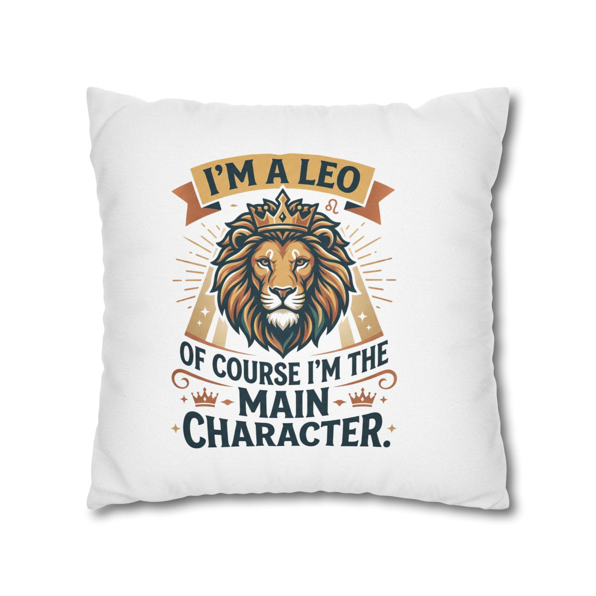 Leo Zodiac The Main Character Spun Polyester Square Pillowcase