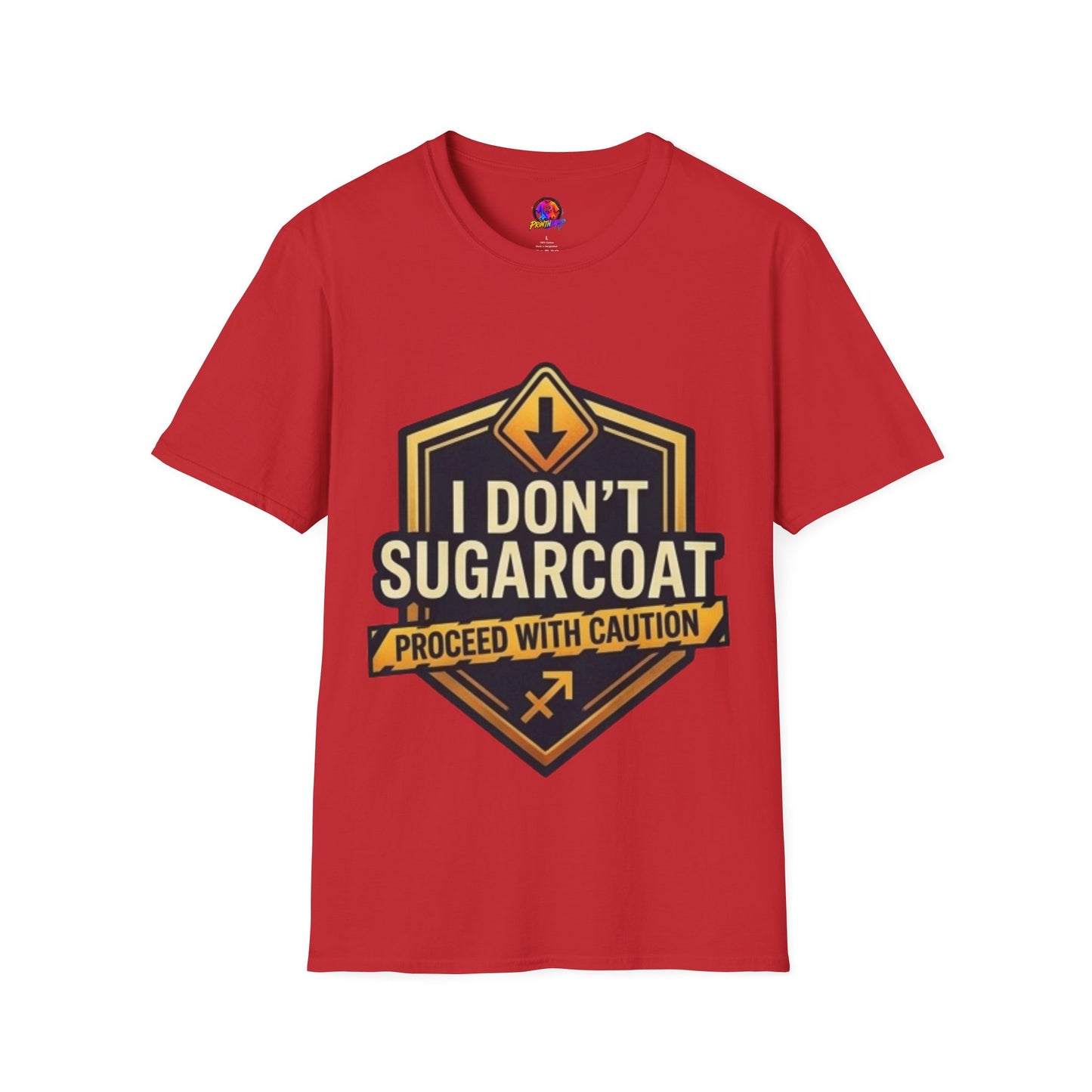 I Don’t Sugarcoat T-Shirt — Bold Caution Sign Graphic Tee (Proceed With Caution)