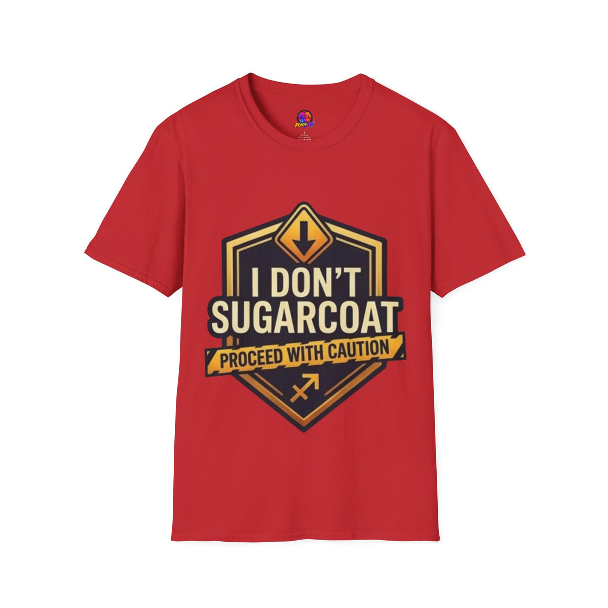 I Don’t Sugarcoat T-Shirt — Bold Caution Sign Graphic Tee (Proceed With Caution)