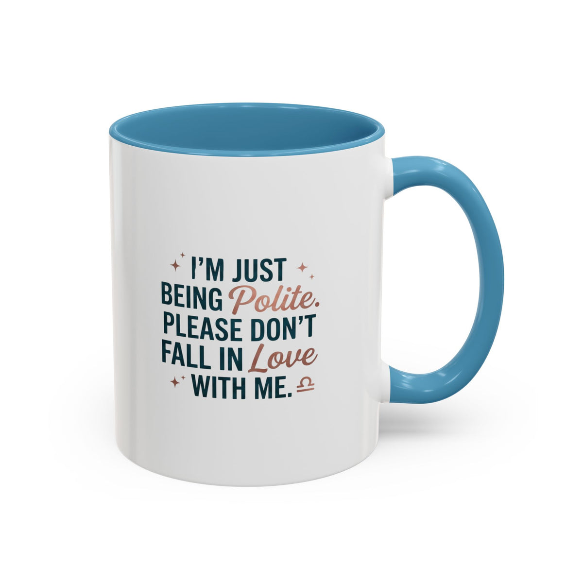 Libra Zodiac I'm Just Being Polite Coffee Mug — Funny Romantic Humor Accent Mug
