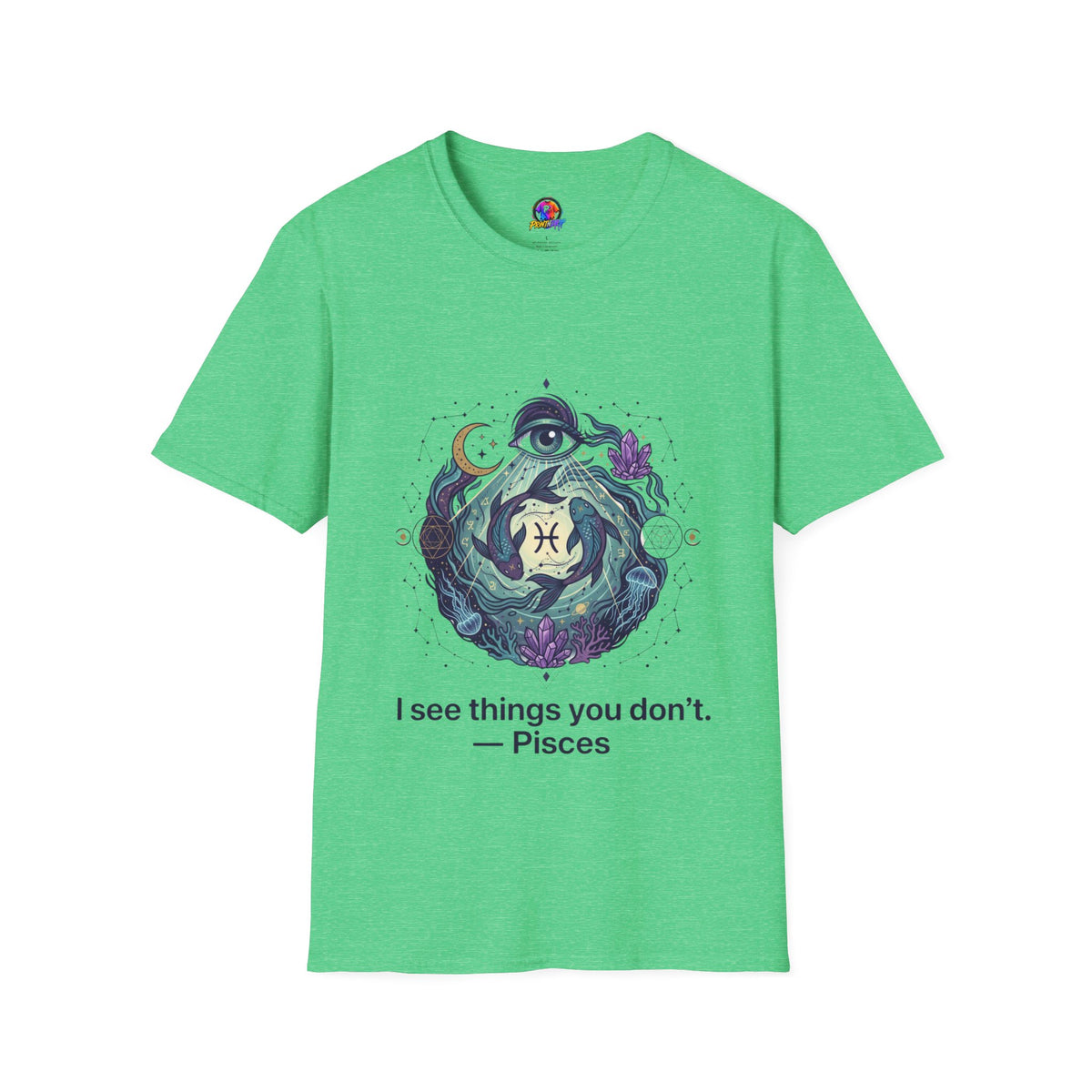 Pisces Mystic T-Shirt — 'I See Things You Don't' Astrology Tee