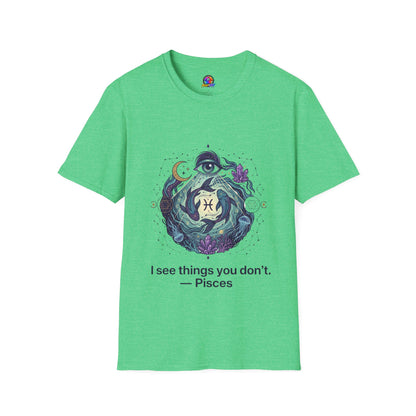Pisces Mystic T-Shirt — 'I See Things You Don't' Astrology Tee