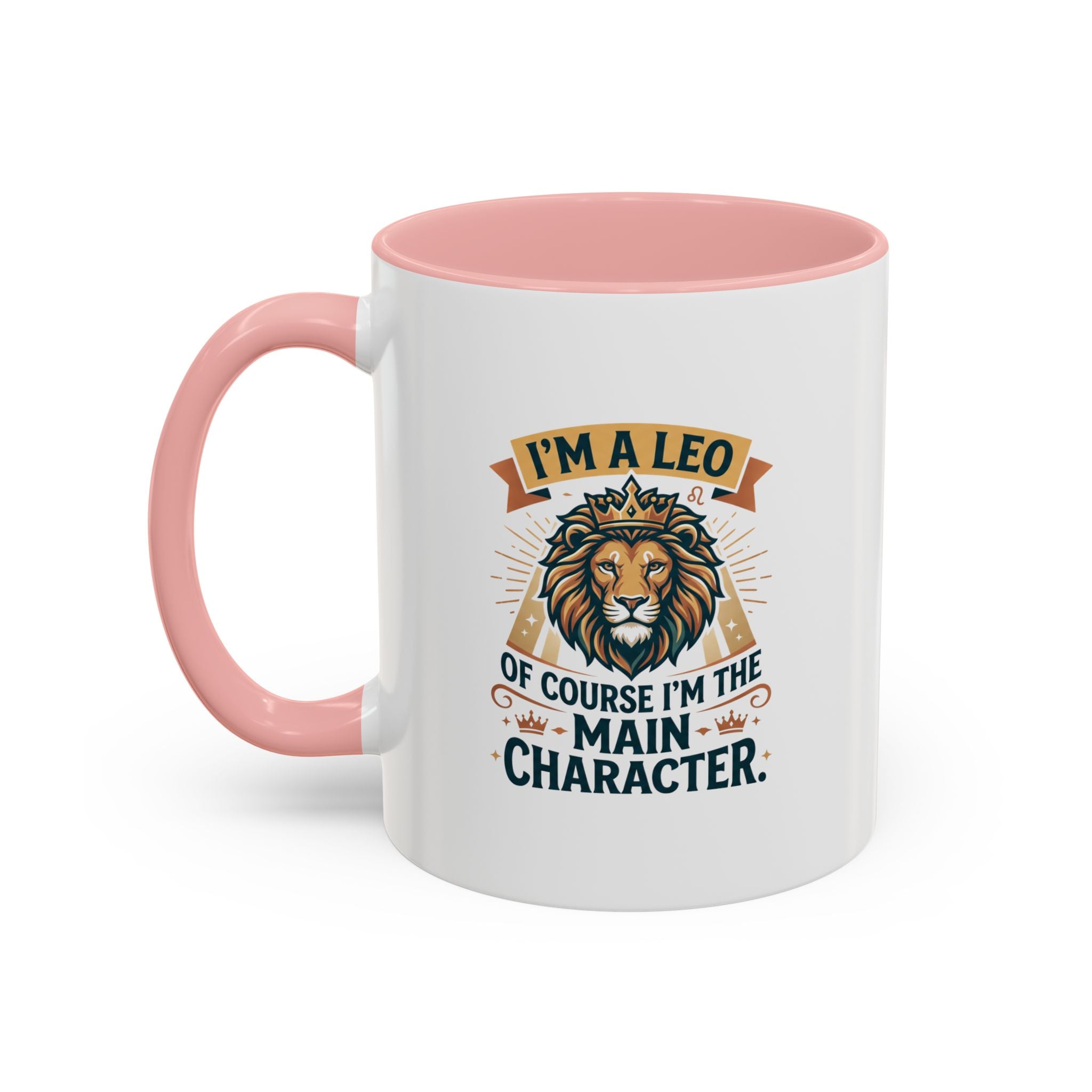 Leo Coffee Mug – “I’m a Leo, Of Course I’m the Main Character” Accent Mug