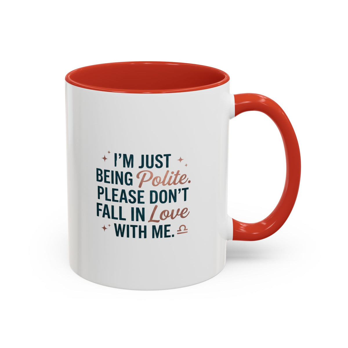 Libra Zodiac I'm Just Being Polite Coffee Mug — Funny Romantic Humor Accent Mug