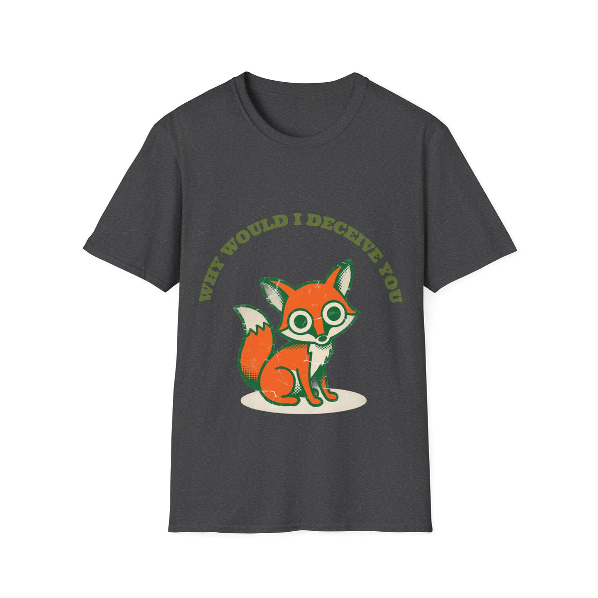 "Why Would I Deceive You" Cute Sly Fox Graphic Tee - Funny Sarcastic Animal White T-Shirt - Trending Now - September 2026
