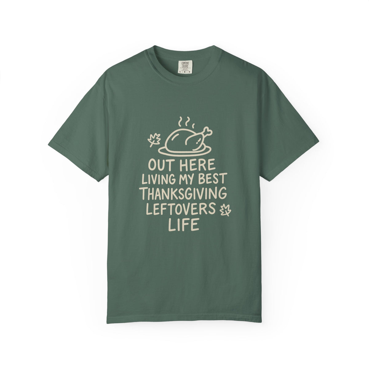 Thanksgiving Leftovers Life T-Shirt - Trending Now - October 2026