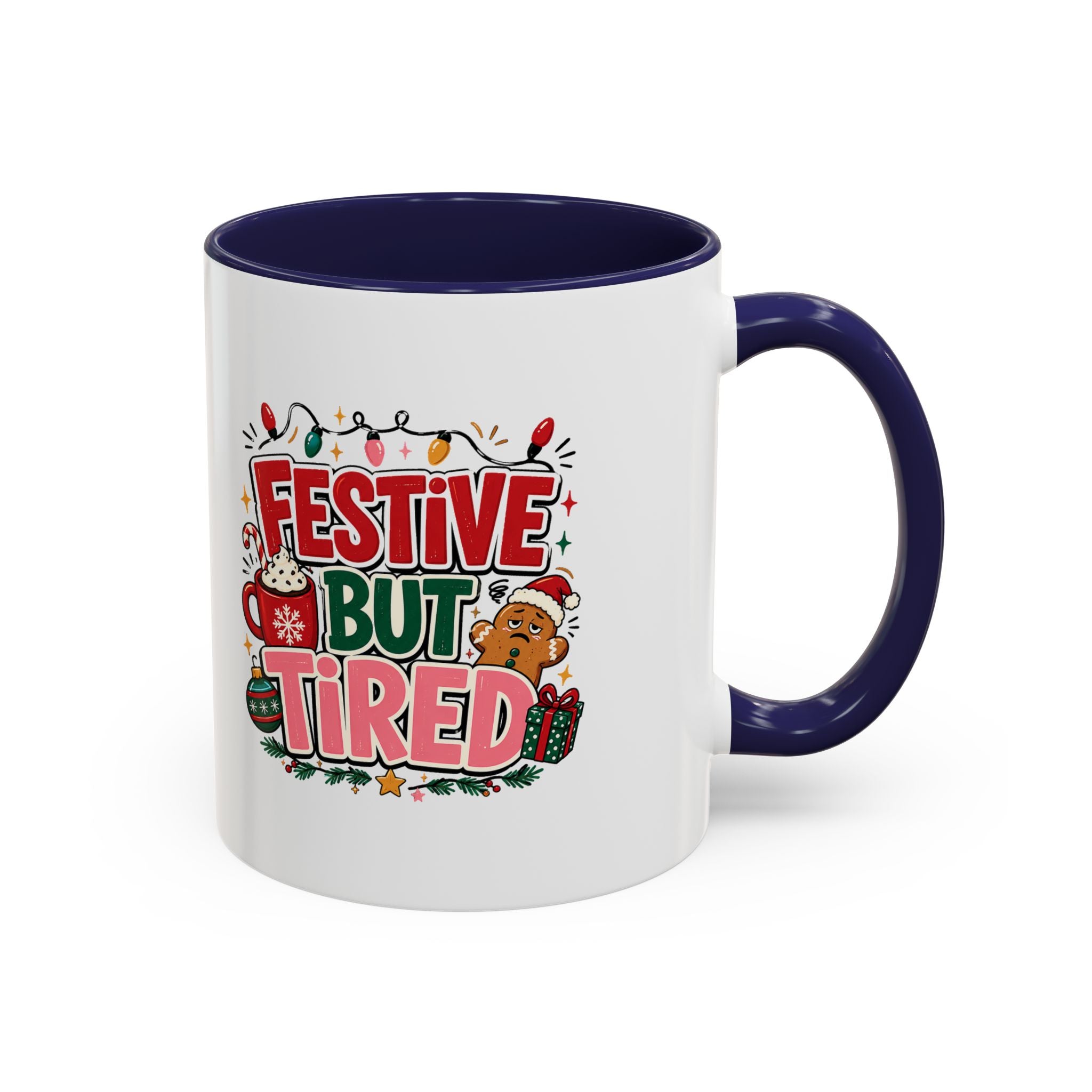Modern Day Christmas Festive But Tired Accent Coffee Mug — Funny Christmas Holiday Coffee Cup (11/15 oz)