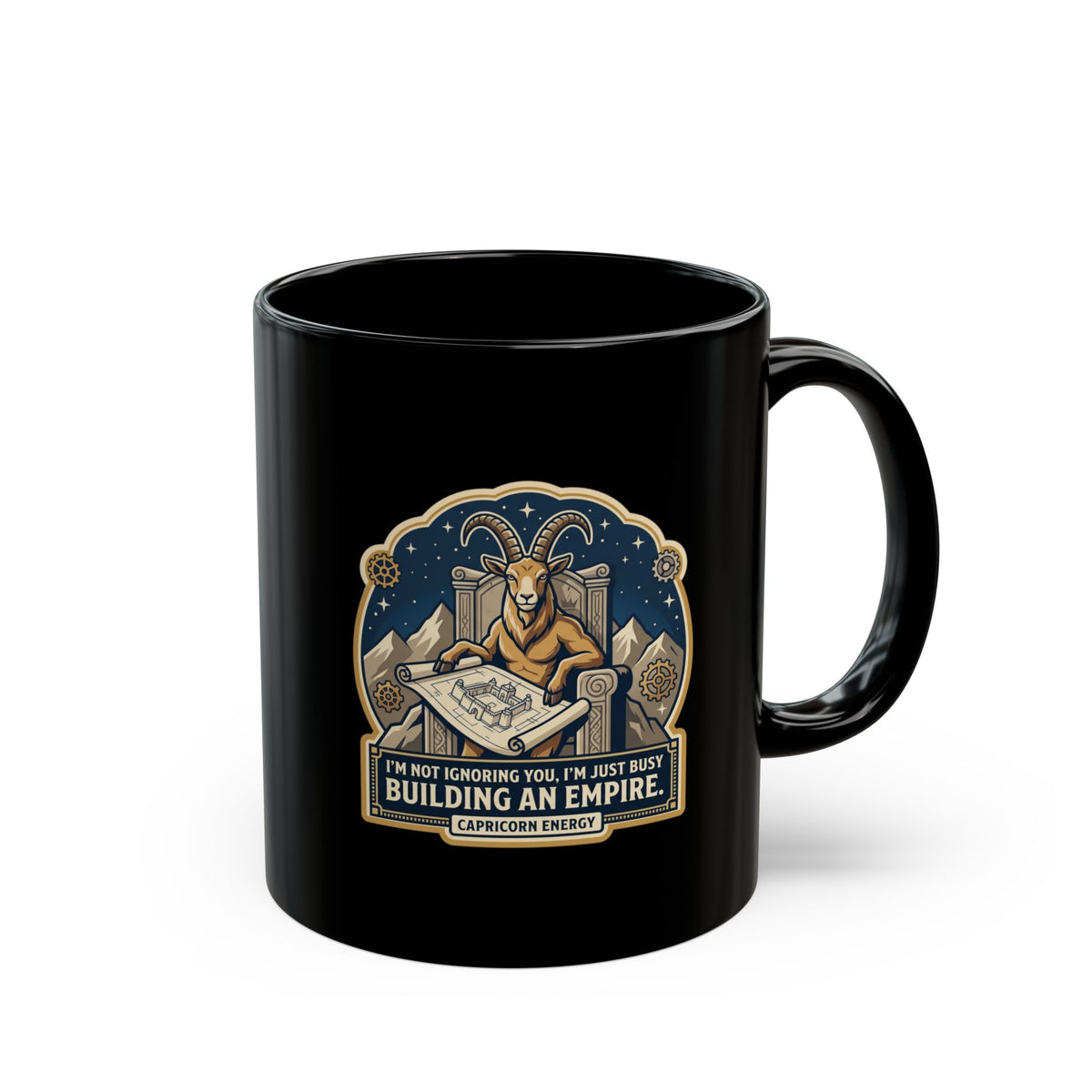 Capricorn Motivational Coffee Mug — "I’m Not Ignoring You, I’m Just Busy Building an Empire"