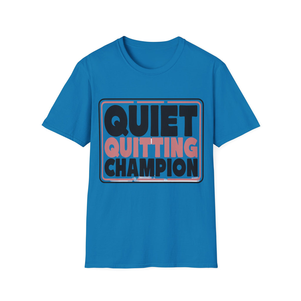Quiet Quitting Champion T-Shirt - Trending Now - August 2026
