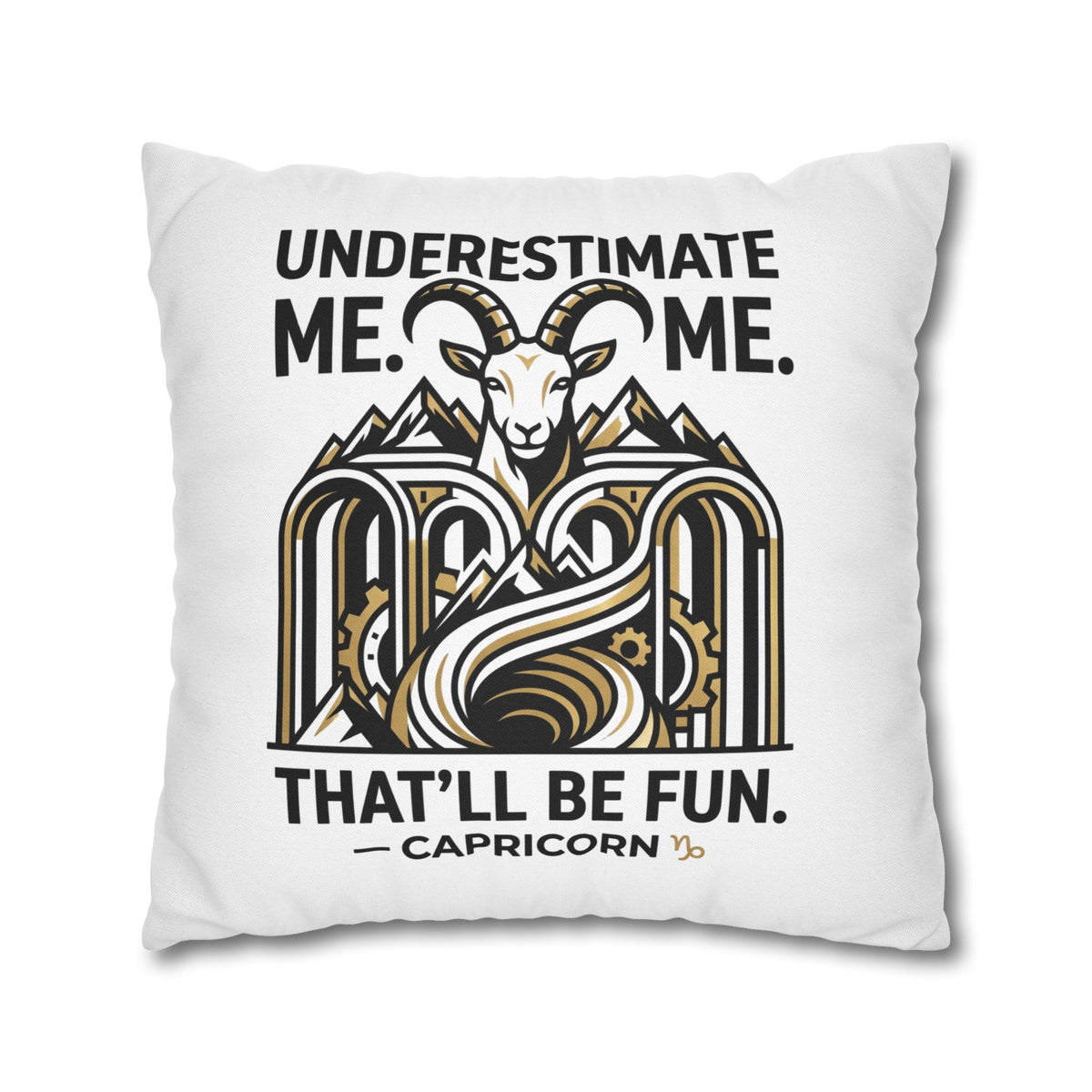 Capricorn Pillowcase – “Underestimate Me. That’ll Be Fun.” Zodiac Goat Throw Pillowcase