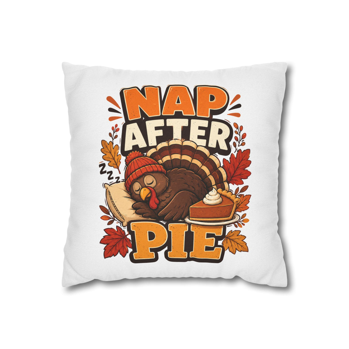 Thanksgiving Nap After Pie Throw Pillow — Cute Thanksgiving Turkey Pillowcase