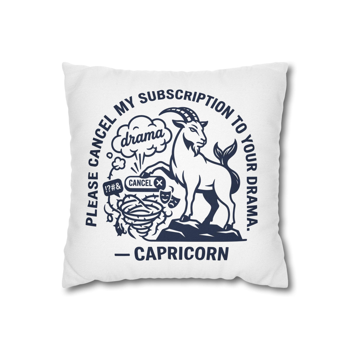 Capricorn Pillowcase — “Please Cancel My Subscription to Your Drama” Zodiac Decorative Pillow