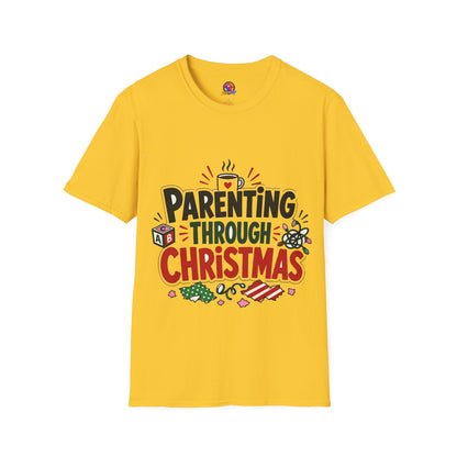 Parenting Through Christmas T-Shirt — Funny Holiday Mom Dad Tee