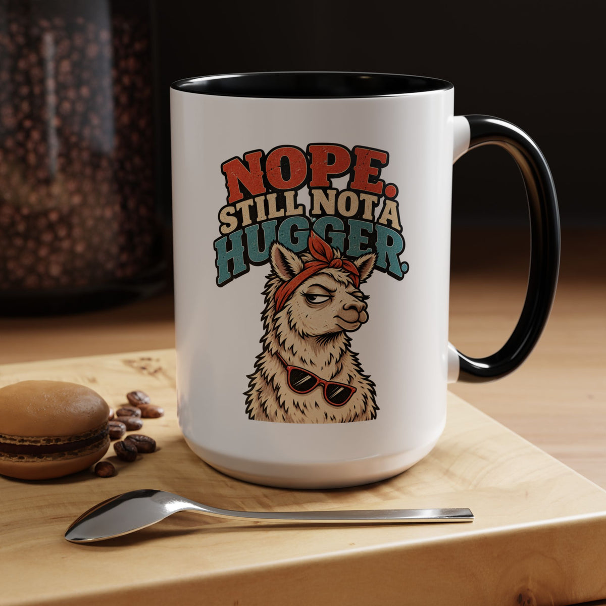 Funny And Witty "Nope Still Not Hugger" Accent Coffee Mug (11, 15oz)