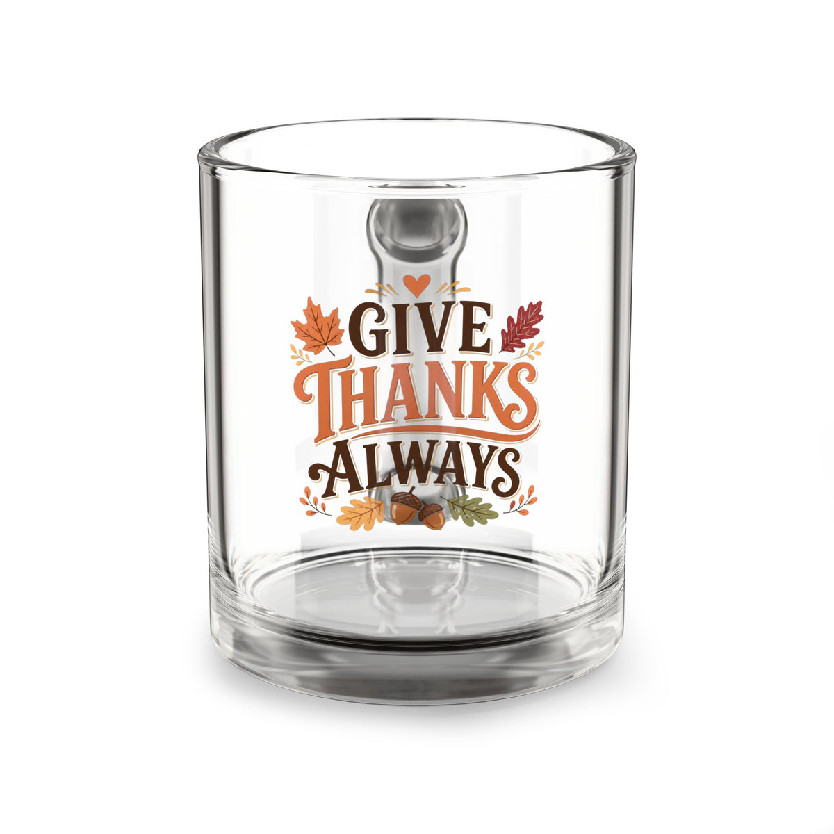 Glass Mug — "Give Thanks Always" Thanksgiving Fall Coffee Cup