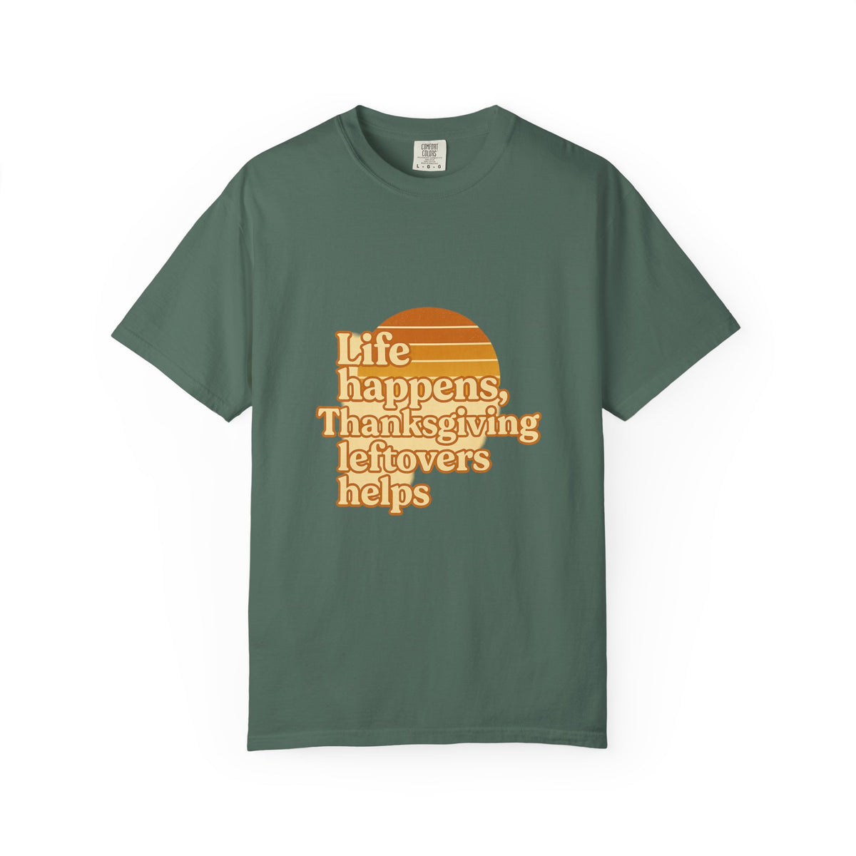 Thanksgiving Leftovers T-Shirt — “Life Happens, Thanksgiving Leftovers Helps” Retro Tee - Trending Now - October 2026