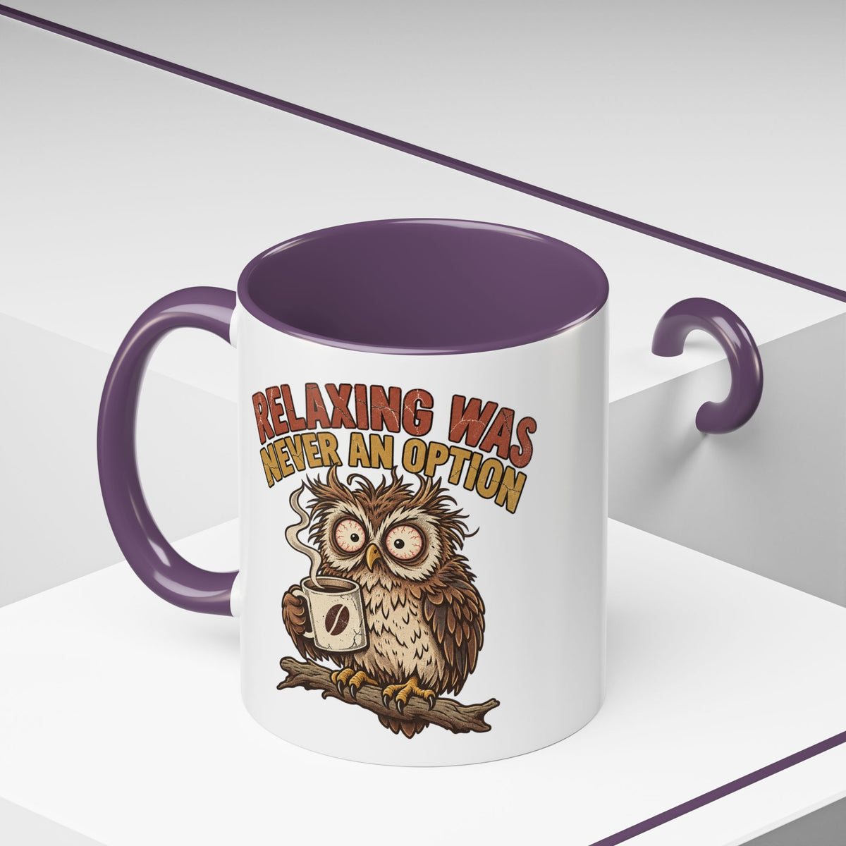 Funny And Witty "Relaxing Was Never An Option" Accent Coffee Mug (11, 15oz)