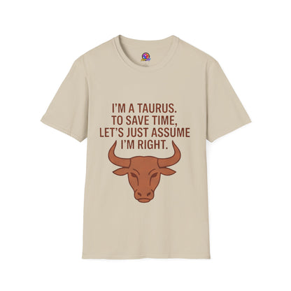 Taurus T‑Shirt – "I'm a Taurus. To Save Time, Let's Just Assume I'm Right" Zodiac Tee
