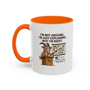 Capricorn Mug – “I’m Not Arguing, I’m Just Explaining Why I’m Right” Coffee Mug