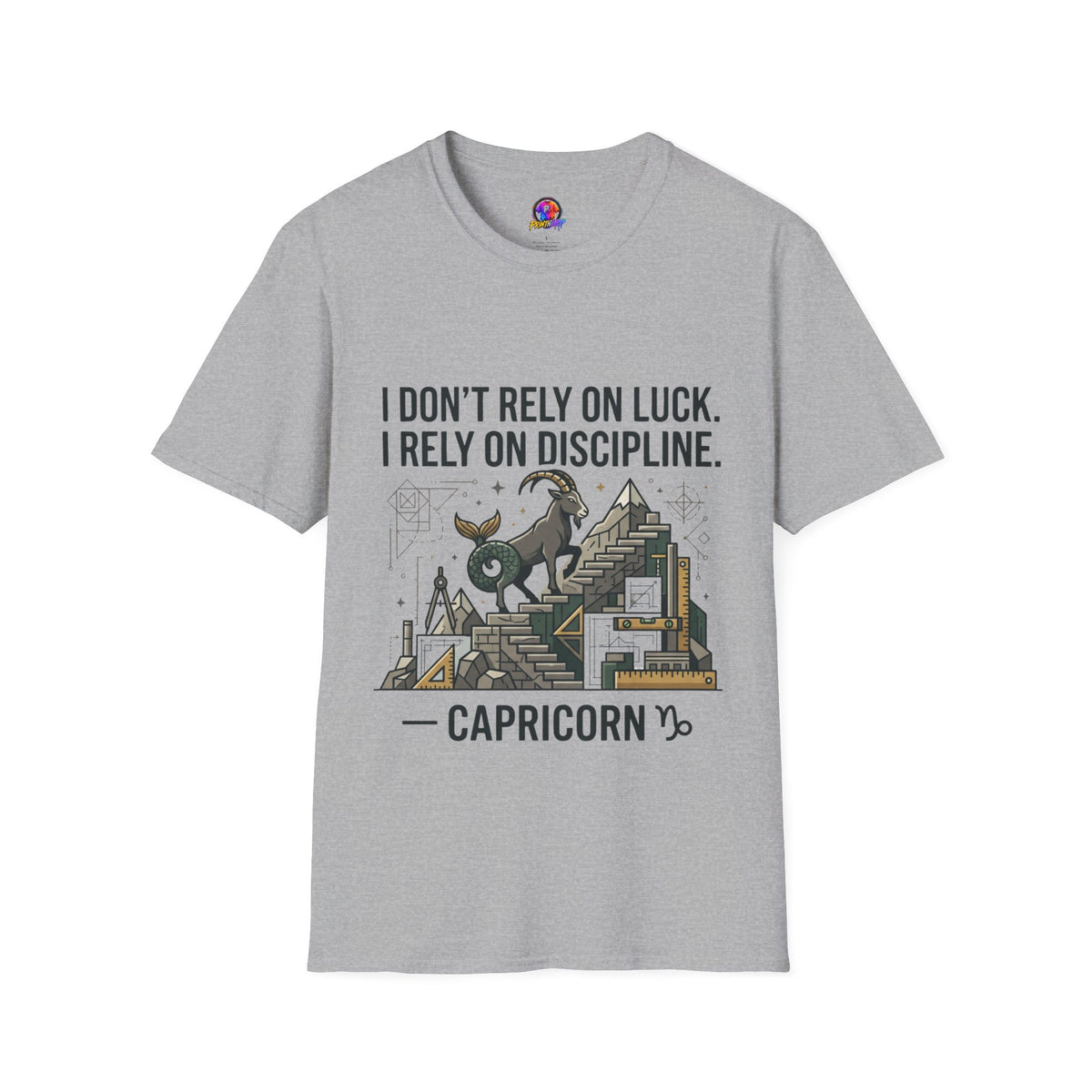 Capricorn Zodiac T‑Shirt — "I Don't Rely on Luck, I Rely on Discipline"