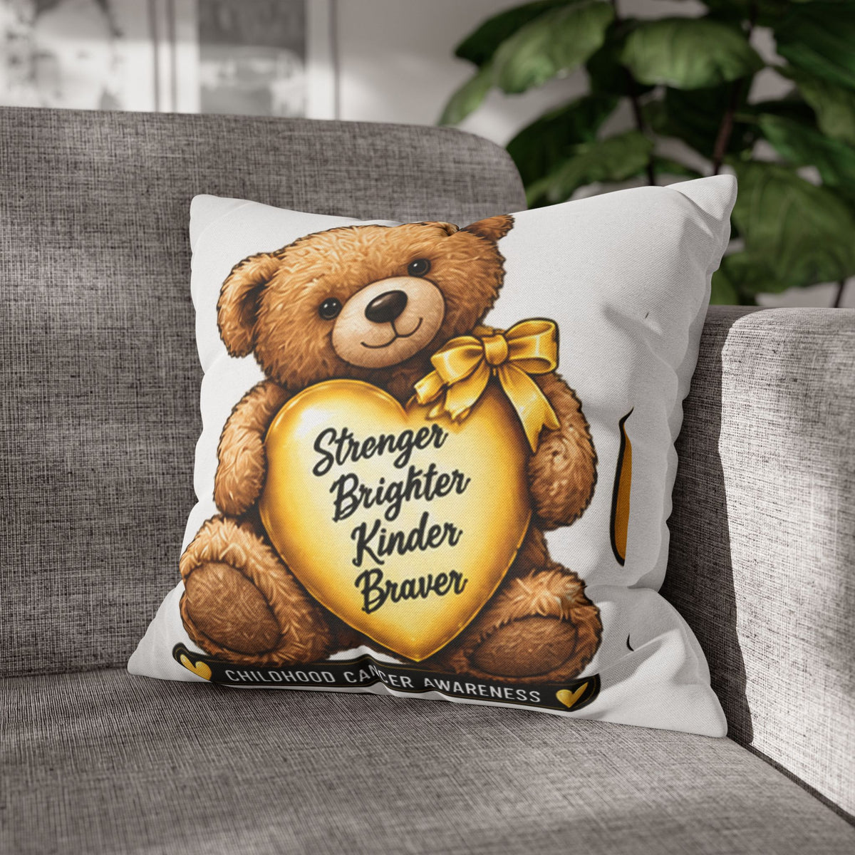 Childhood Cancer Awareness Teddy Bear Pillowcase — "Stronger Brighter Kinder Braver" Square Pillow