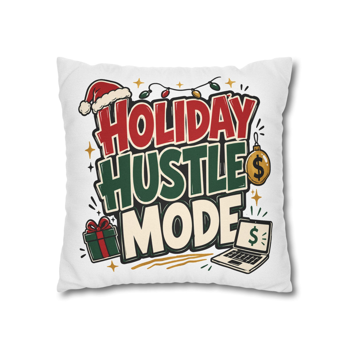 Holiday Hustle Mode Pillowcase – Festive Work & Money Christmas Decor Modern Day Christmas