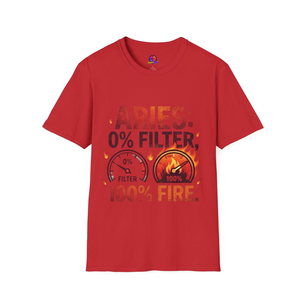 Aries T-Shirt — "Aries: 0% Filter, 100% Fire" Bold Zodiac Tee