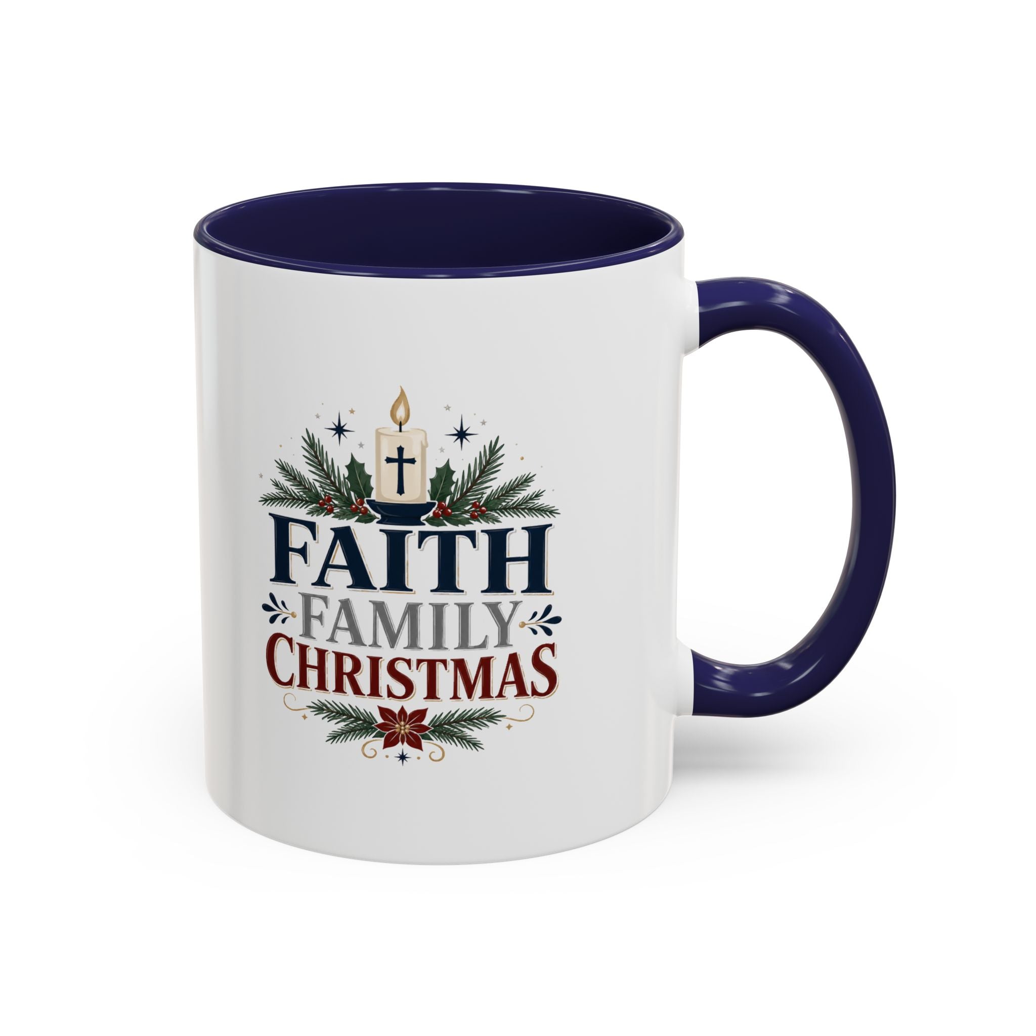 Christmas Faith • Family • Christmas Accent Coffee Mug — Holiday Religious Ceramic Mug