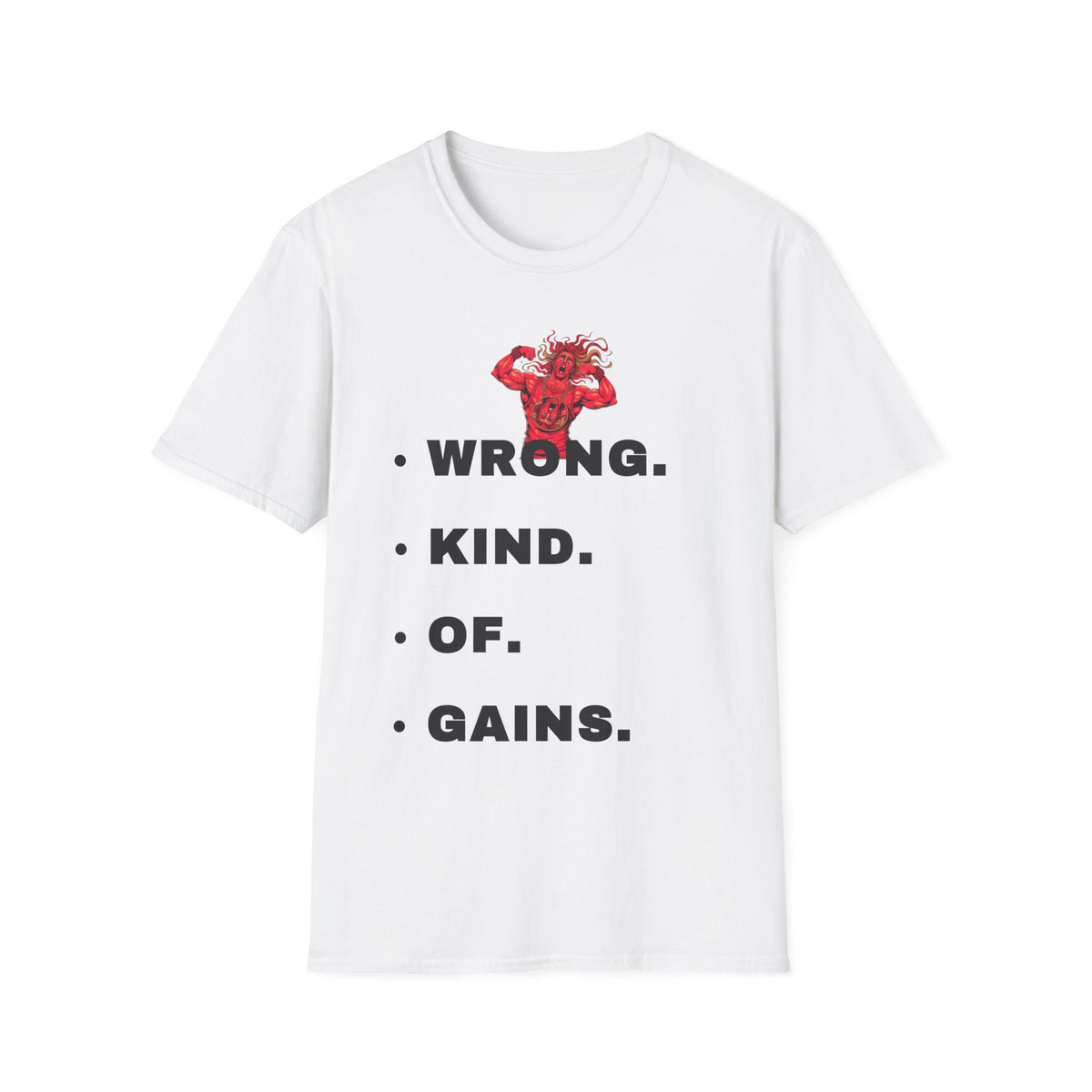 T-Shirt — “Wrong. Kind. Of. Gains.” Gym Funny Fitness Tee - Trending Now - September 2026