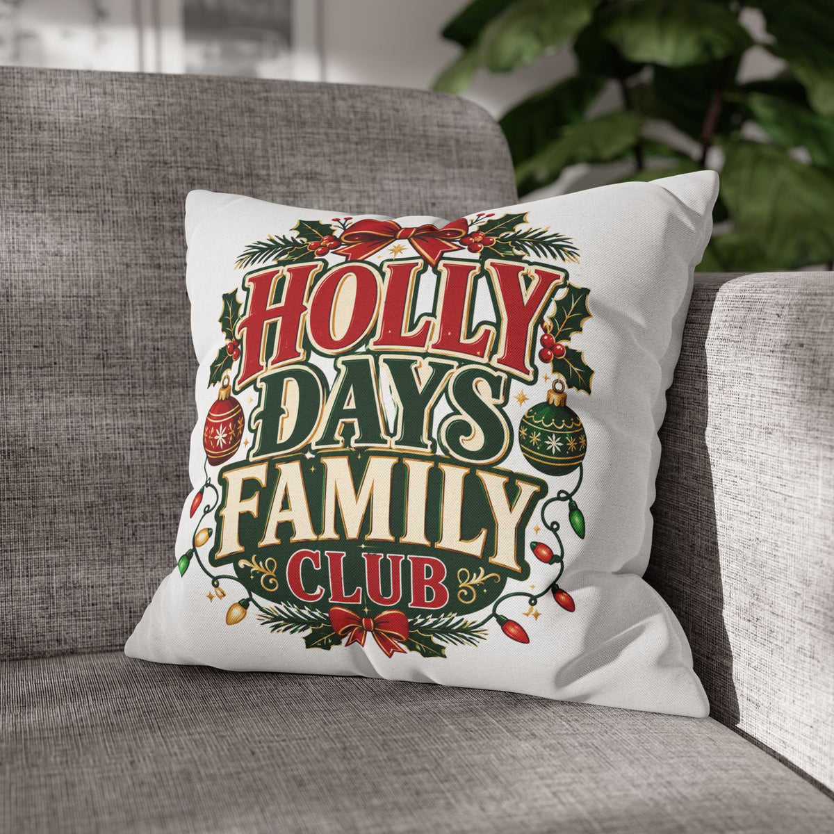 Christmas Holiday Family Club Pillowcase- Festive 'Holly Days Family Club' Christmas Cushion