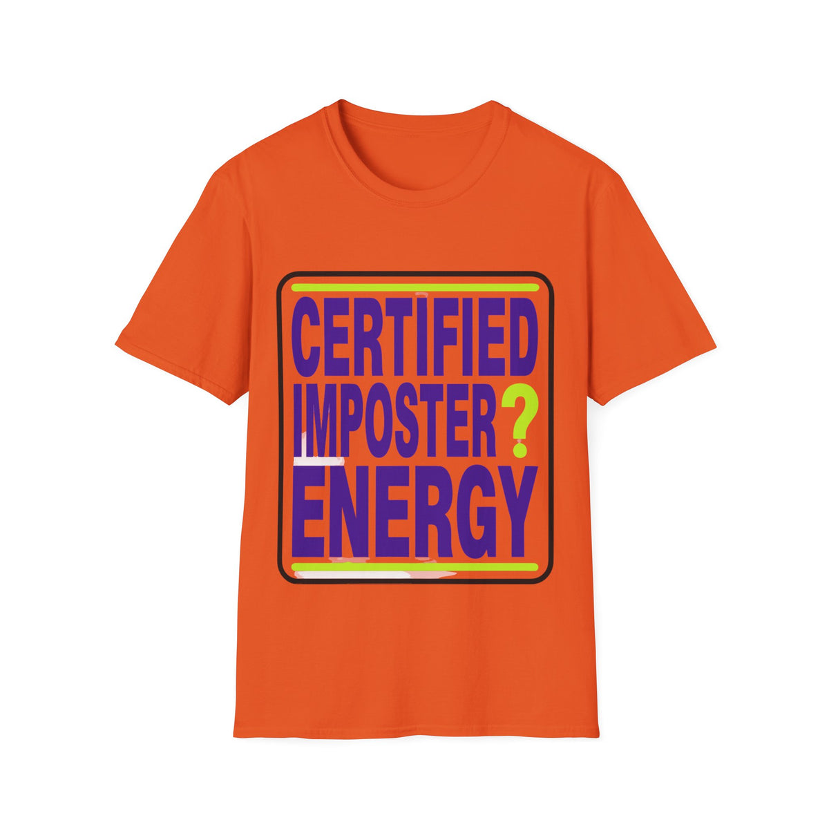 Certified Imposter Energy T-Shirt - Trending Now - August 2026